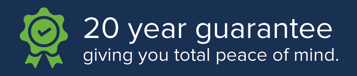 20 Year Guarantee - for total peace of mind